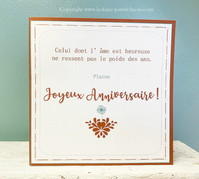 Carte anniversaire "Celui dont l'âme est heureuse ne ressent pas le poids des ans. - Platon"